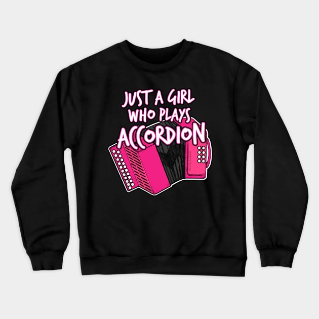 Just A Girl Who Plays Accordion Female Musician Crewneck Sweatshirt by doodlerob